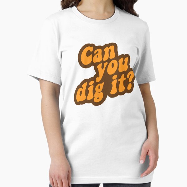 Item preview, Can You Dig It? designed and sold by TheShirtYurt.