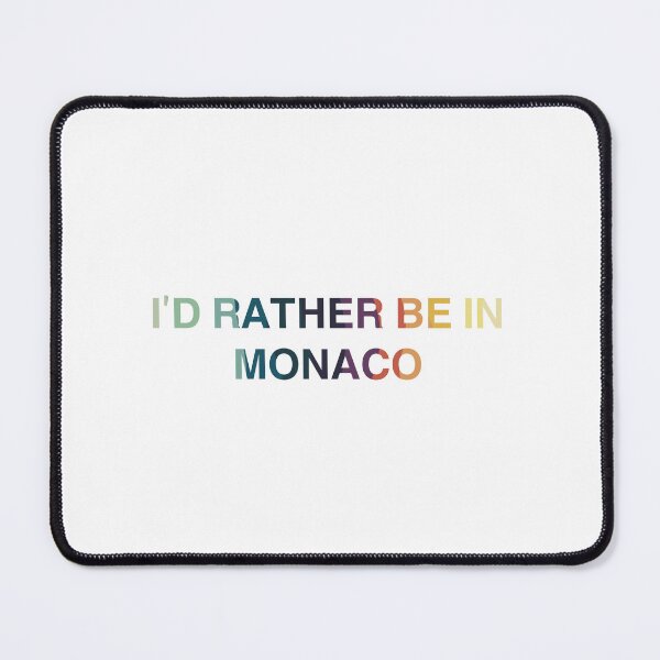 Item preview, Monaco Multicolor design I’d Rather Be In Monaco designed and sold by Immdesigner.
