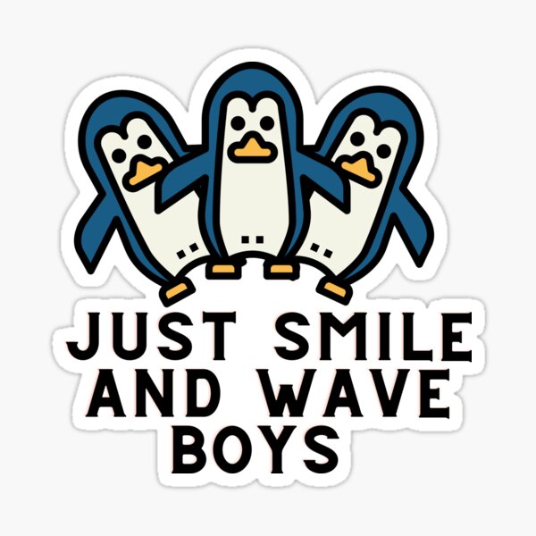just smile and wave boys Sticker Sticker