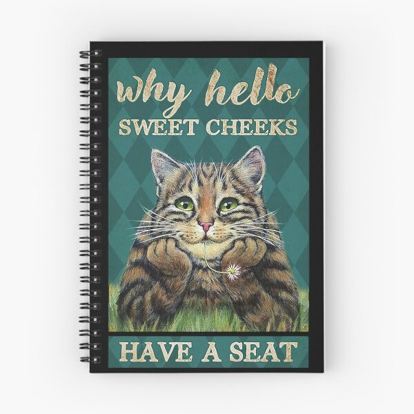 Item preview, Why hello sweet cheeks have a seat cat lover designed and sold by TeganCrafford.
