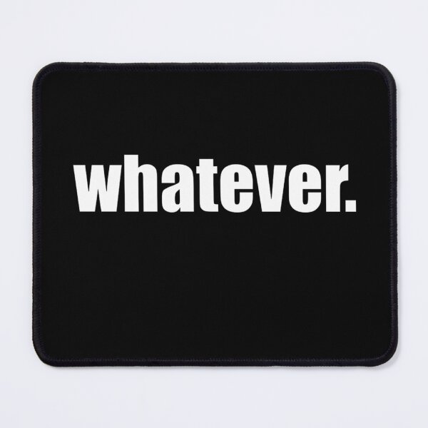 Item preview, Funny Humorous Sarcastic Saying Whatever Humor Lover designed and sold by Toralloisa.