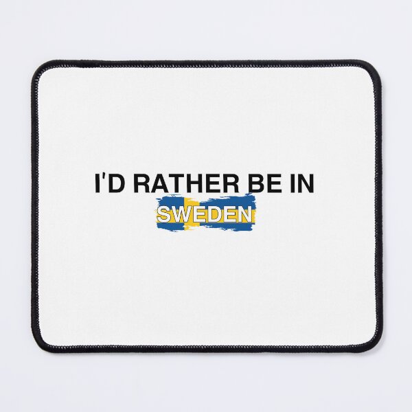 Item preview, I’d Rather Be In Sweden designed and sold by Immdesigner.