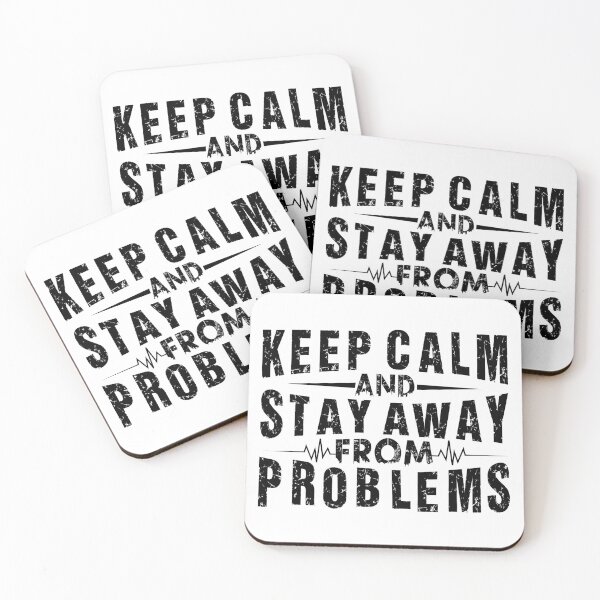 Item preview, Keep Calm and Stay Away from Problems 2022 on black and white designed and sold by Denis Epanov.