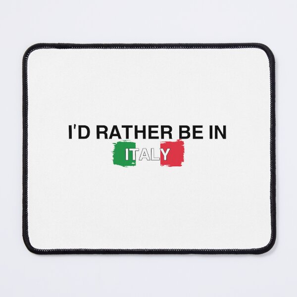 Item preview, I’d Rather Be In Italy designed and sold by Immdesigner.