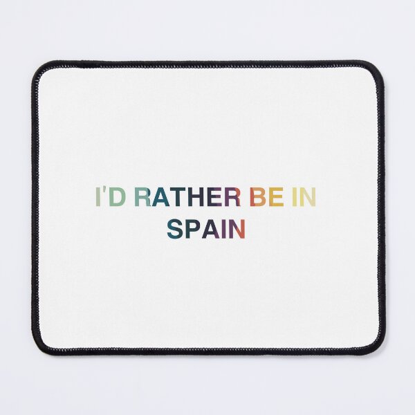 Item preview, I’d Rather Be In Spain designed and sold by Immdesigner.