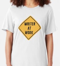 Writer at Work Working Caution Sign Slim Fit T-Shirt