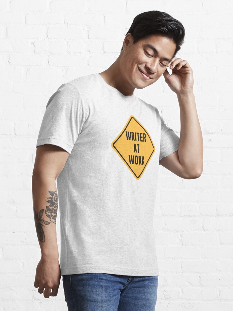 Alternate view of Writer at Work Working Caution Sign Essential T-Shirt