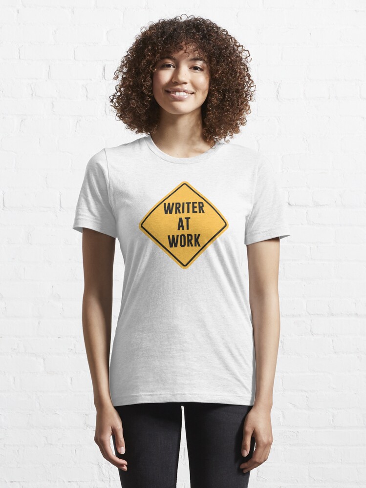 Alternate view of Writer at Work Working Caution Sign Essential T-Shirt