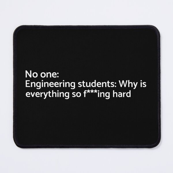 Item preview, Engineering Students Why is Everything so Hard - University - College - Graduation - Graduatees designed and sold by GraduaTees.