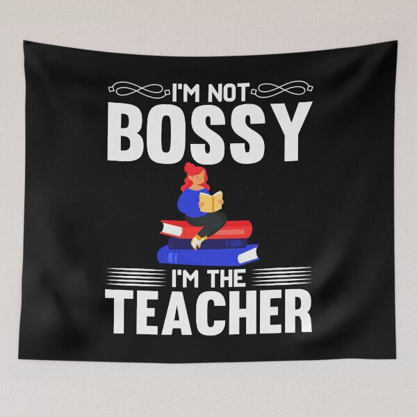 Item preview, I'm Not Bossy I'm The Teacher designed and sold by Joxxio.
