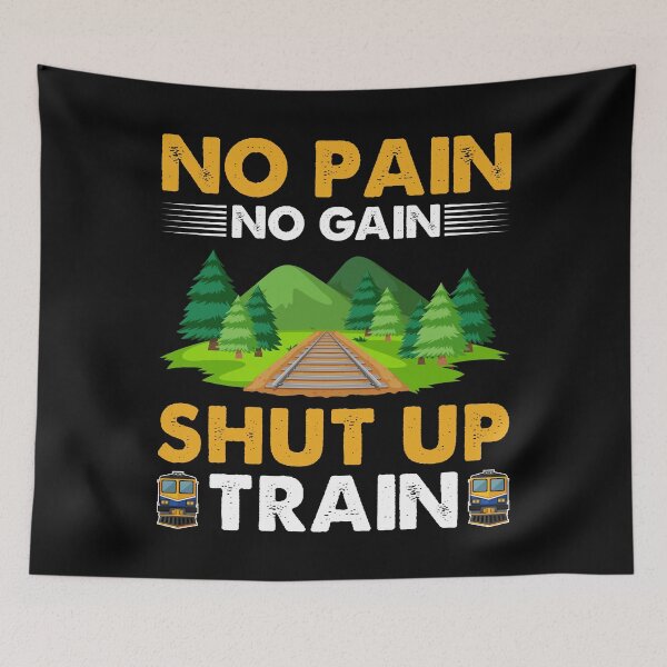 Item preview, No Pain No Gain Shut Up Train designed and sold by Joxxio.