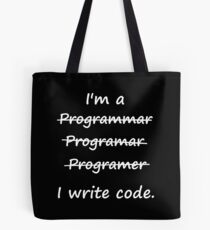 I'm a Programmer I Write Code Bad Speller Tote Bag