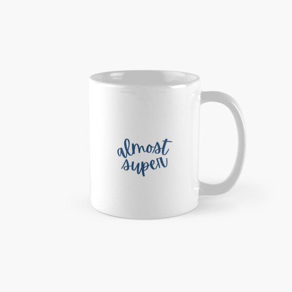 Item preview, Almost Super a Funny Quote a Humorous Gift designed and sold by NelleD.