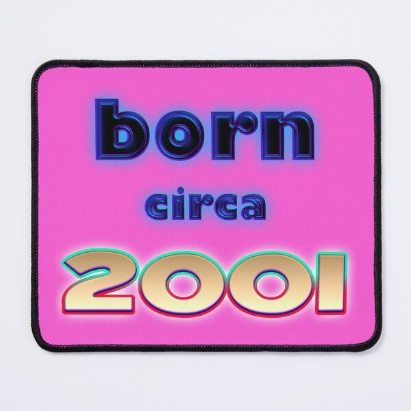 Item preview, Born circa 2001 birthday gift designed and sold by captainpeter.
