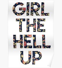 Girl The Hell Up Poster