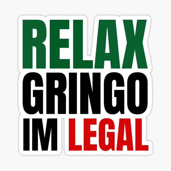 Artikel-Vorschau von ENTSPANNEN SIE SICH, GRINGO, ich bin legal!! Essential-T-Shirt, designt und verkauft von abdoushirt.