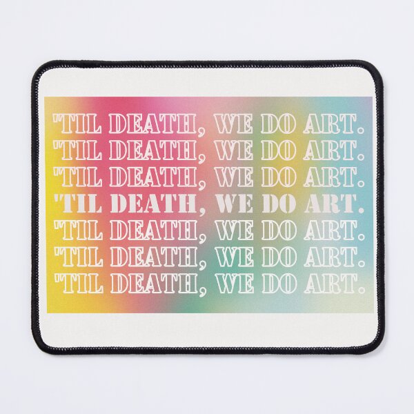 Item preview, 'Til Death, we do art.colorful background. Artist designed and sold by TZBINOU.