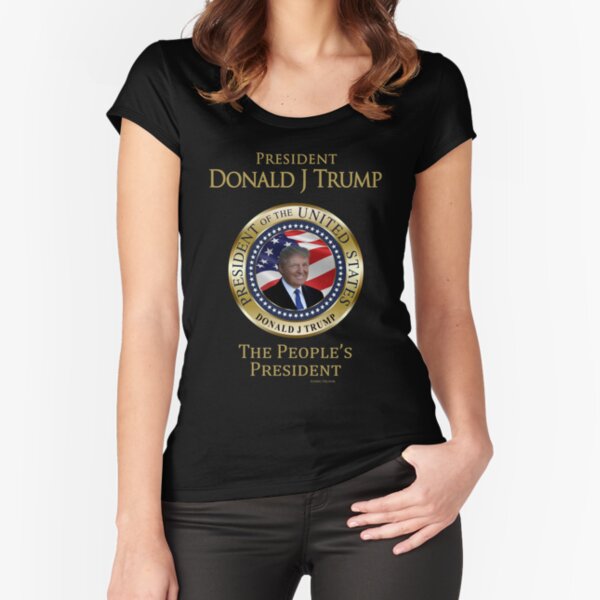 President Donald J Trump The People's President Fitted Scoop T-Shirt