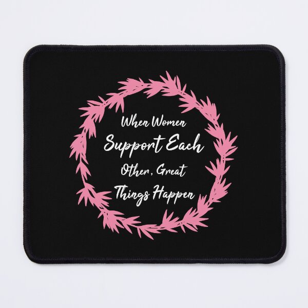 Item preview, When Women Support Each Other Great Things Happen, Great Gift For Womens, International Womens Day designed and sold by Graphicista.