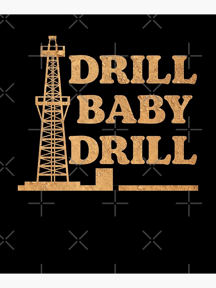 "Drill Baby Drill Meme" Photographic Print By JustBeHero | Redbubble