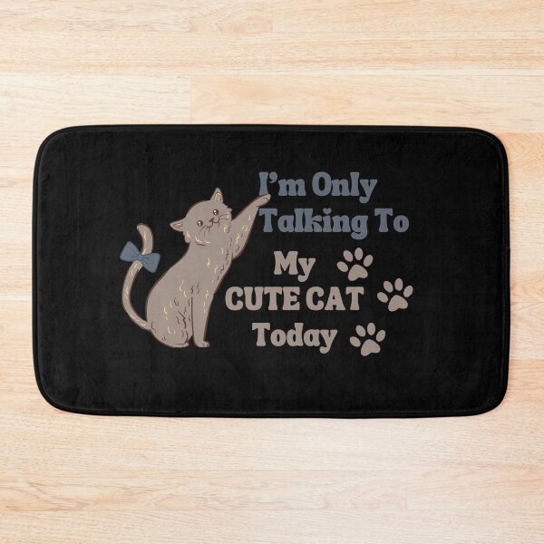 Item preview, I'm Only Talking To My Cute Cat Today  designed and sold by PrintaMaria.