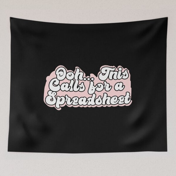 Item preview, Ooh This Calls For A Spreadsheet - funny slogan designed and sold by kapotka.