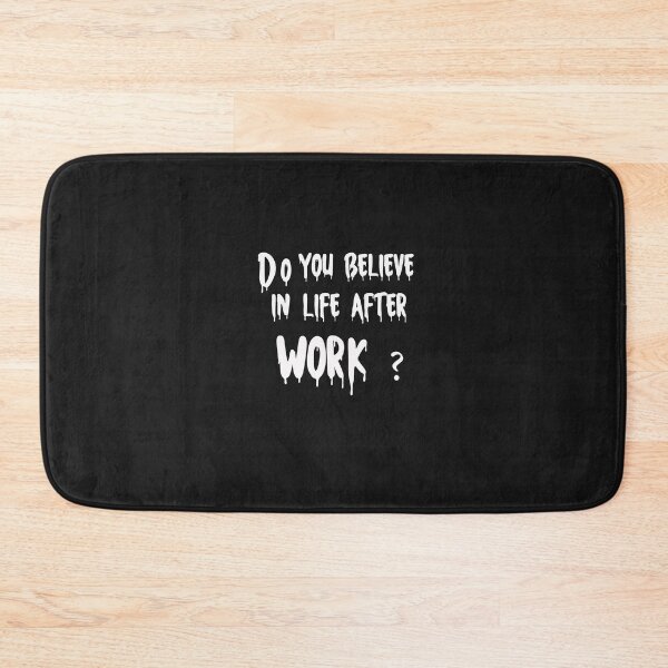 Item preview, funny do you believe in life after work designed and sold by Crystakim.