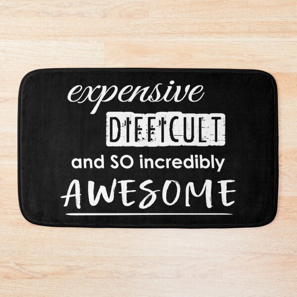 Item preview, EXPENSIVE difficult SO incredibly AWESOME - high maintenance - CUTE WORTHY empowerment designed and sold by originalsusie.