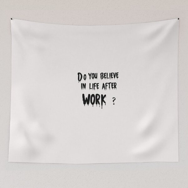 Item preview, funny do you believe in life after work designed and sold by Crystakim.