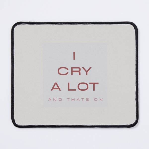 Item preview, I cry a lot and that's ok light colored quote designed and sold by Levated.