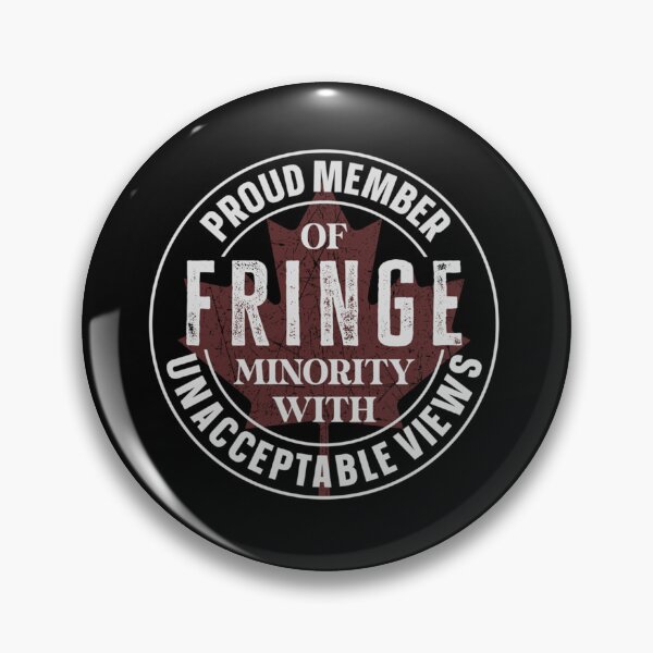 Item preview, Proud Member Of Fringe Minority With Unacceptable Views designed and sold by ParkerCraft.