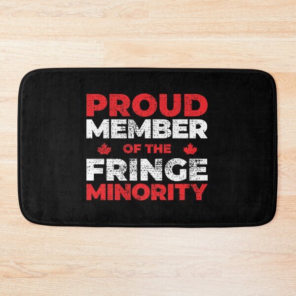 Item preview, PROUD MEMBER OF THE FRINGE MINORITY   designed and sold by ParkerCraft.