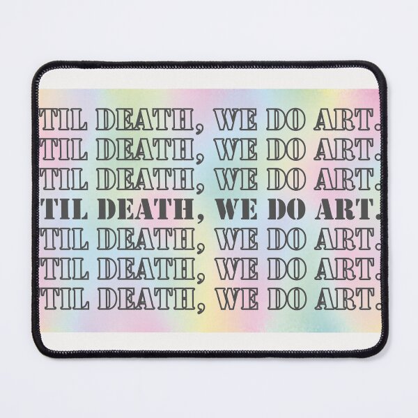 Item preview, 'Til Death, we do art.colorful background. Artist designed and sold by TZBINOU.