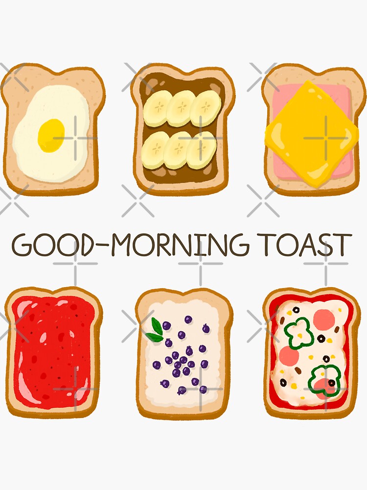 "Good morning toast" Sticker for Sale by lovelywad Redbubble
