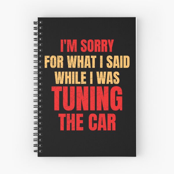 Item preview, Im Sorry For What I Said While I Was Tuning the Car Tuner Racing Drag Racing Street Racing Driver Cars Motorsports designed and sold by CarantinedChaos.