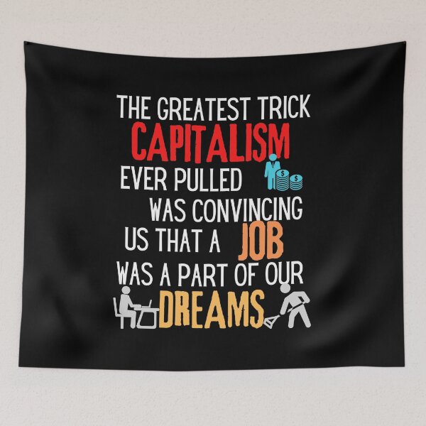 Item preview, The Greatest Trick Capitalism Ever Pulled - 2.0 designed and sold by MeaganMoo.