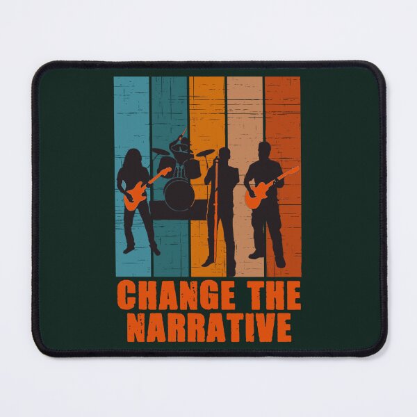 Item preview, Change the narrative - rock band designed and sold by SidTastic .