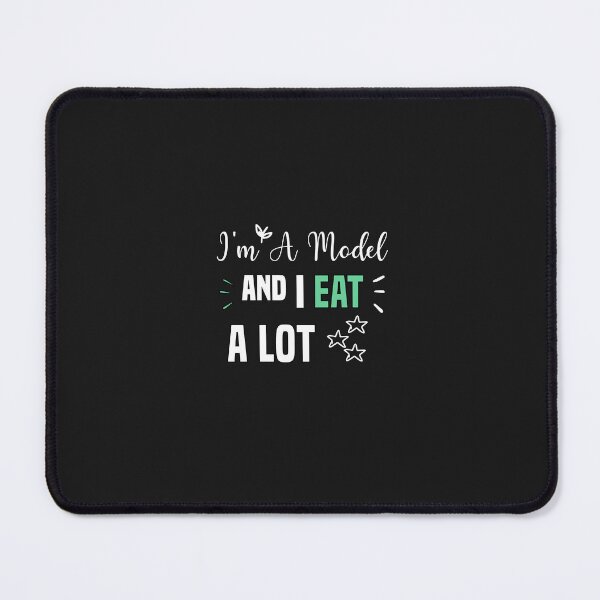 Item preview, funny i'm a model and i eat a lot designed and sold by Crystakim.