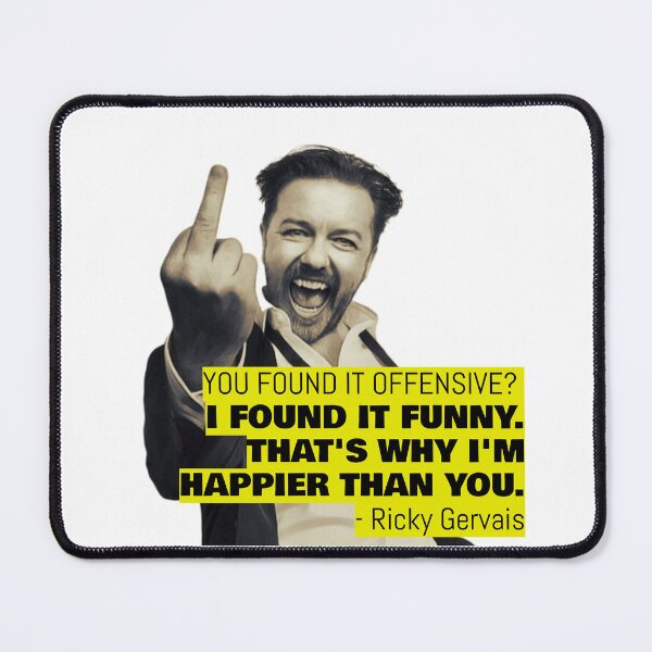 Item preview, Ricky Gervais Quote You Found It Offensive I Found It Funny designed and sold by avit1.
