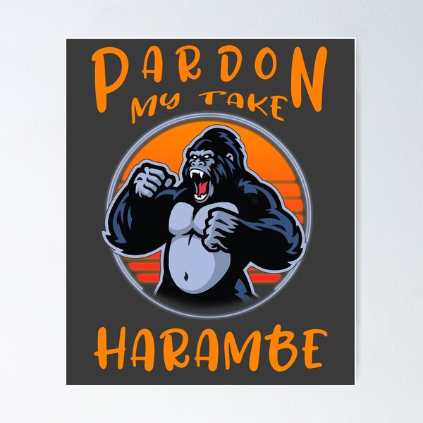 Item preview, Pardon My Take Harambe designed and sold by GiftStore88.