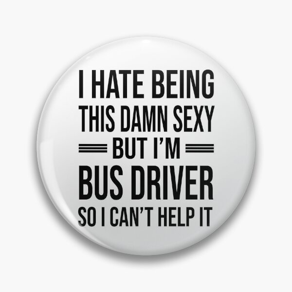 Item preview, I'm BUS DRIVER So I Can't Help It - Funny BUS DRIVER designed and sold by YukiShop.