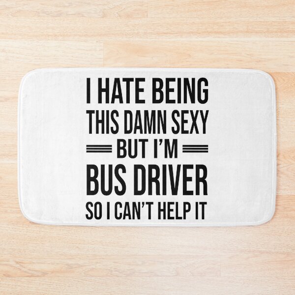 Item preview, I'm BUS DRIVER So I Can't Help It - Funny BUS DRIVER designed and sold by YukiShop.
