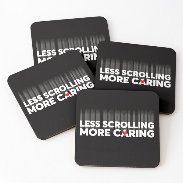 Item preview, Less Scrolling More Caring  designed and sold by tuapekkong2001.