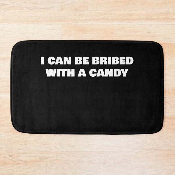 Item preview, I CAN BE BRIBED WITH A CANDY designed and sold by joebrad.