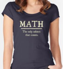 Math The Only Subject That Counts Women's Fitted Scoop T-Shirt
