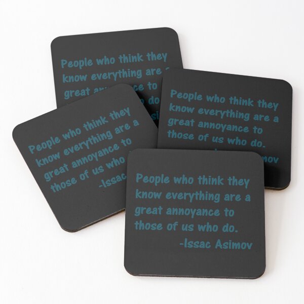 Item preview, Isaac, Asimov: People who think they know everything are a great annoyance to those of us who do. designed and sold by DistinguishedMe.