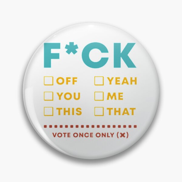 Item preview, FCK off you this yeah me that vote once only (x)     designed and sold by FforFlying1802.