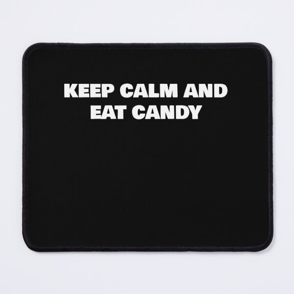 Item preview, KEEP CALM AND EAT CANDY designed and sold by joebrad.