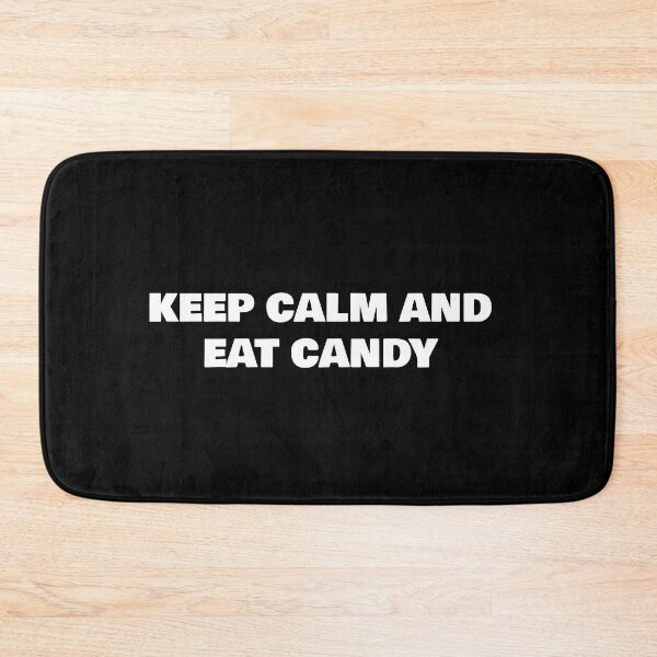 Item preview, KEEP CALM AND EAT CANDY designed and sold by joebrad.