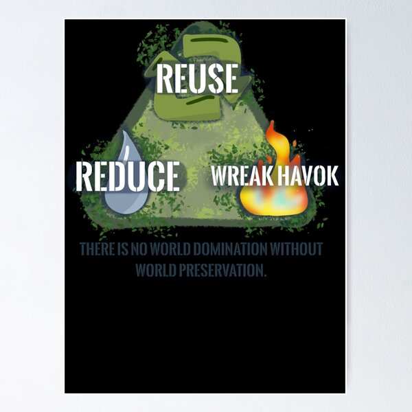 Item preview, Reduce. Reuse. Wreak Havok. Classic designed and sold by sherryrains.